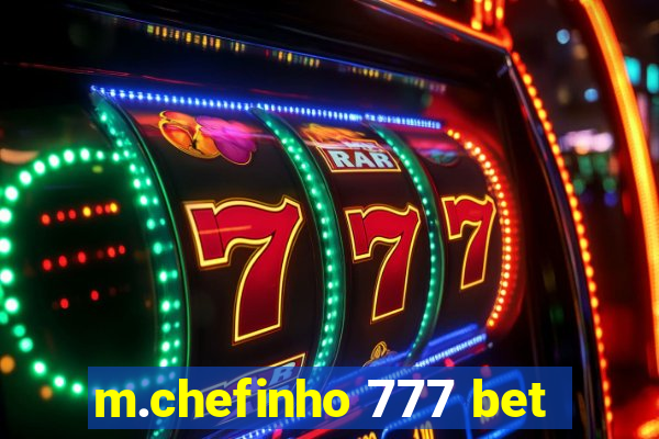 m.chefinho 777 bet