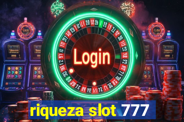 riqueza slot 777