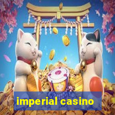 imperial casino