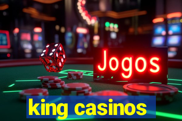 king casinos