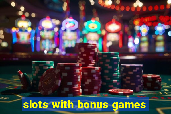 slots with bonus games