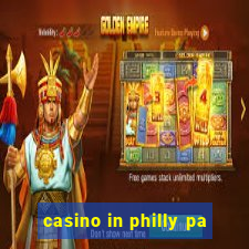 casino in philly pa