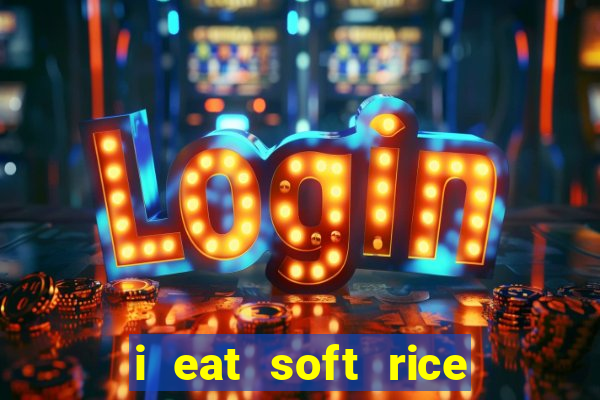 i eat soft rice in another world em português