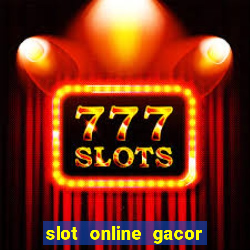 slot online gacor terbaru gampang menang