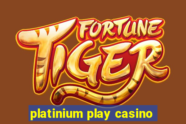 platinium play casino