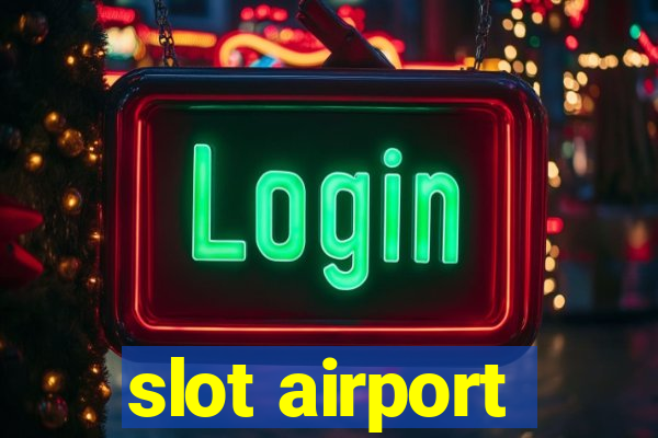 slot airport