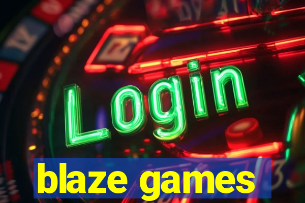 blaze games