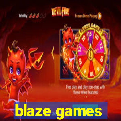 blaze games