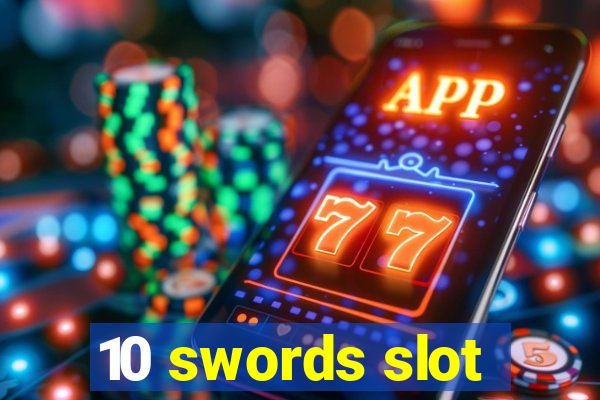 10 swords slot