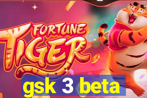 gsk 3 beta