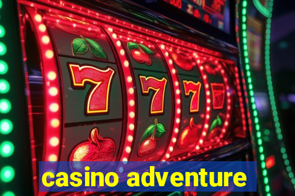 casino adventure