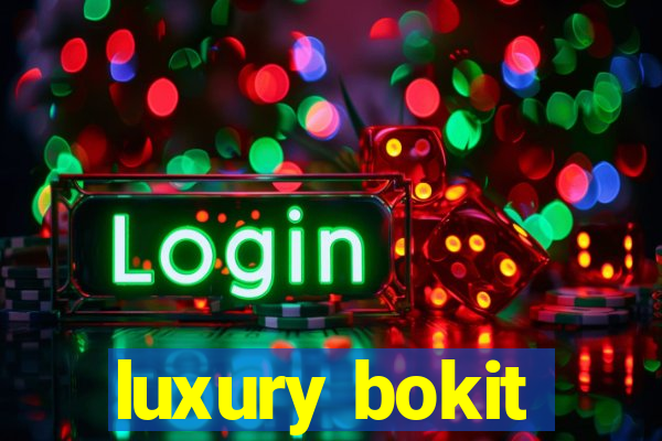 luxury bokit