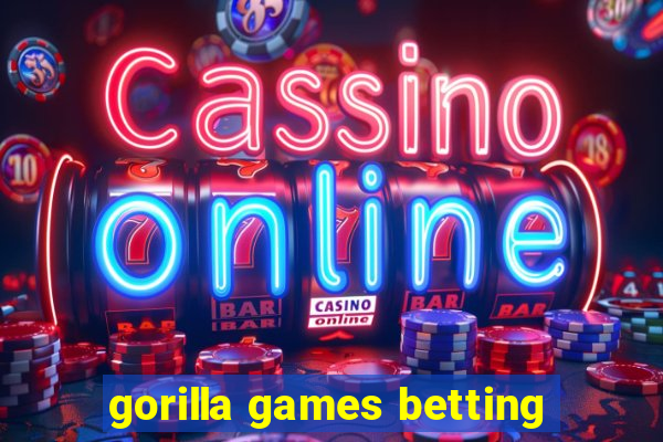 gorilla games betting