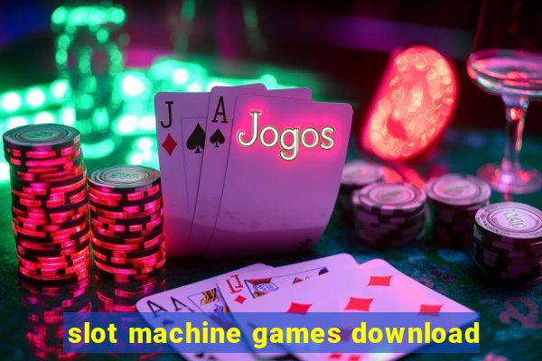 slot machine games download