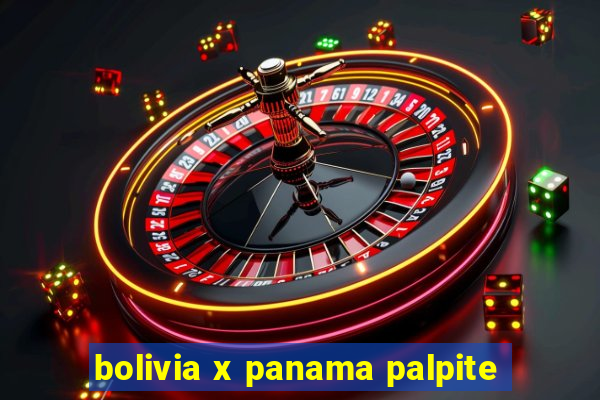 bolivia x panama palpite