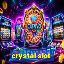 crystal slot