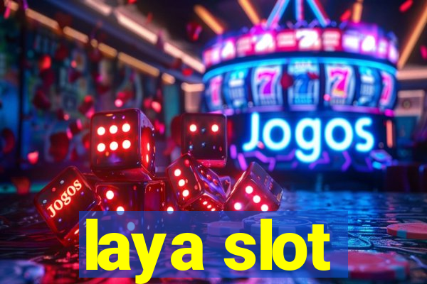 laya slot