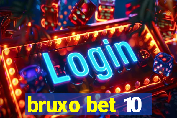 bruxo bet 10