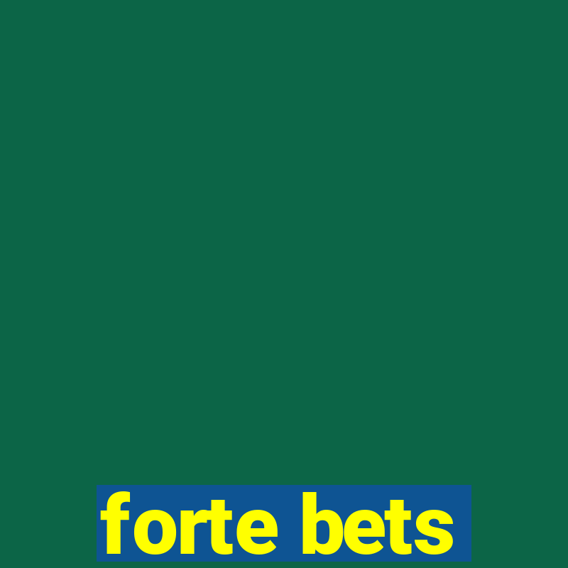 forte bets