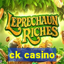 ck casino