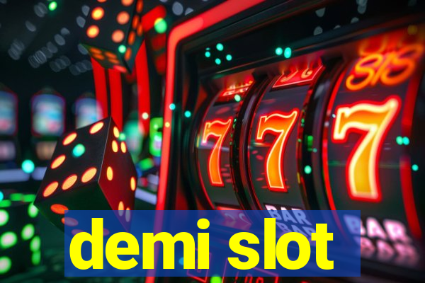 demi slot