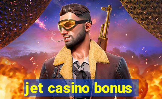 jet casino bonus