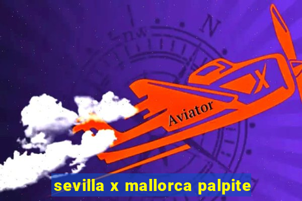 sevilla x mallorca palpite