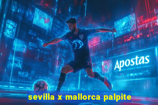 sevilla x mallorca palpite