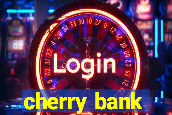 cherry bank