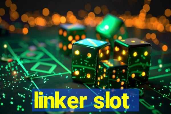 linker slot