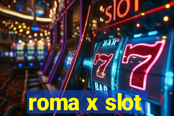 roma x slot