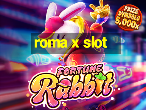 roma x slot