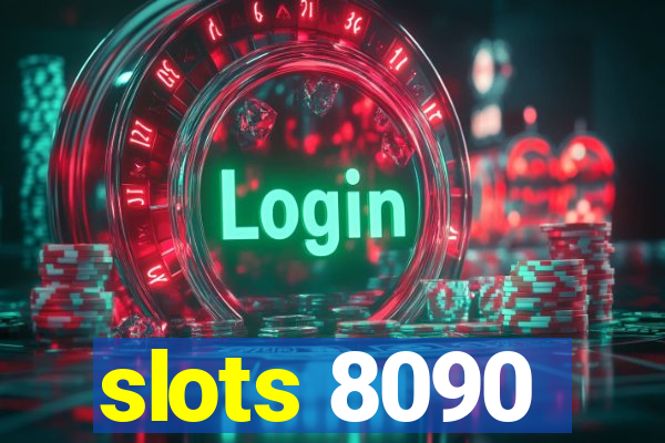 slots 8090