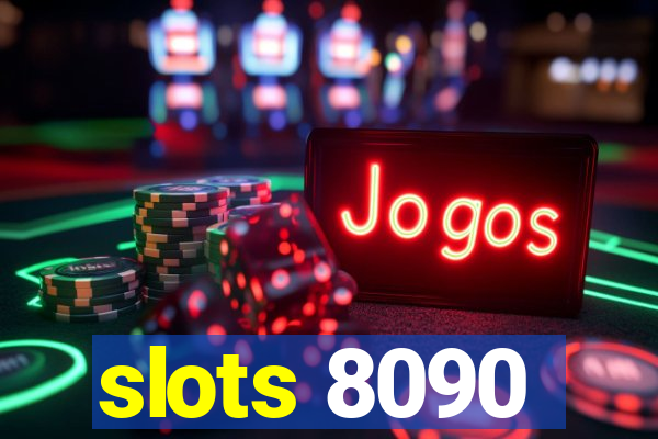 slots 8090