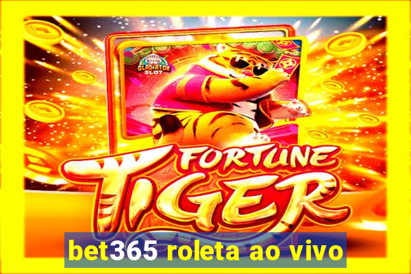 bet365 roleta ao vivo