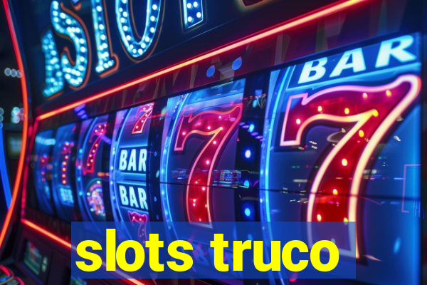 slots truco