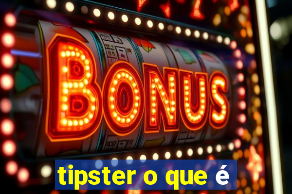 tipster o que é