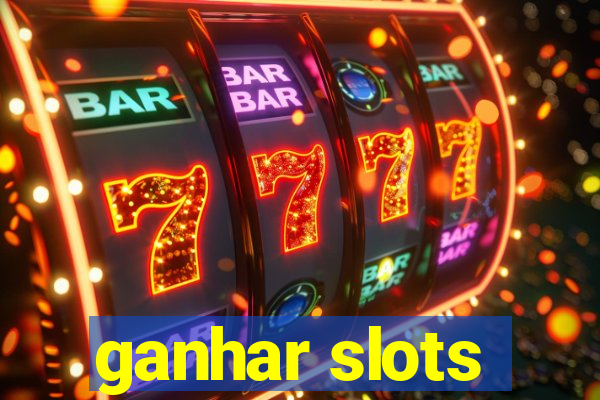 ganhar slots