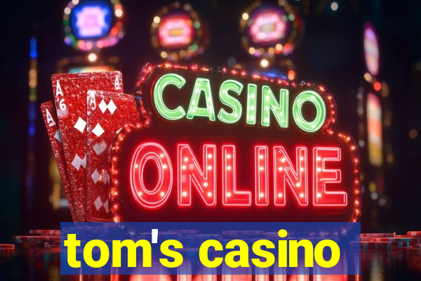 tom's casino