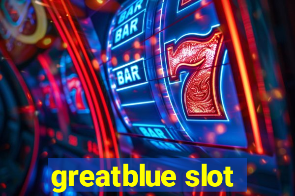 greatblue slot