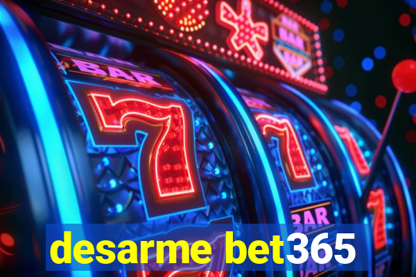 desarme bet365