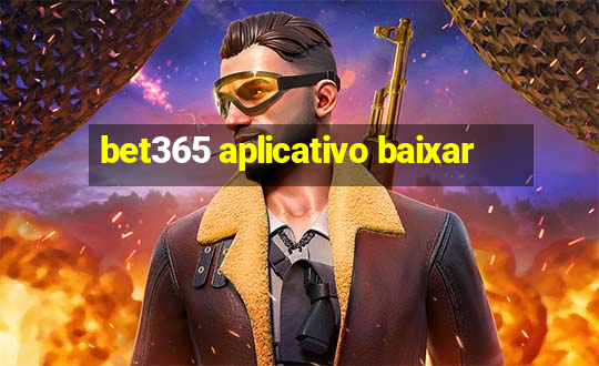 bet365 aplicativo baixar