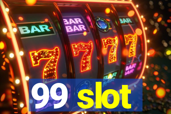 99 slot