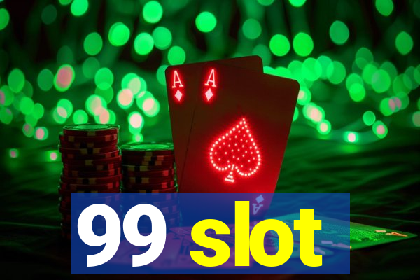 99 slot