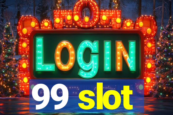 99 slot