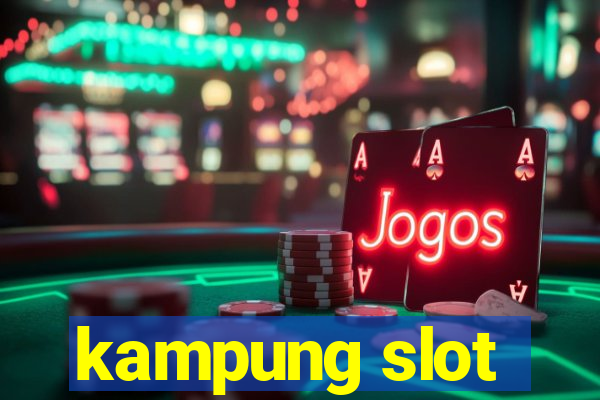 kampung slot