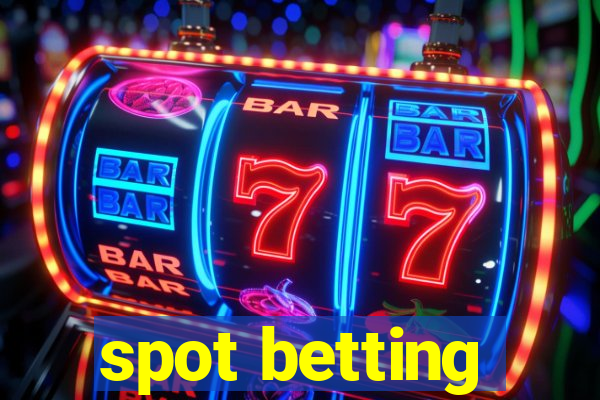 spot betting