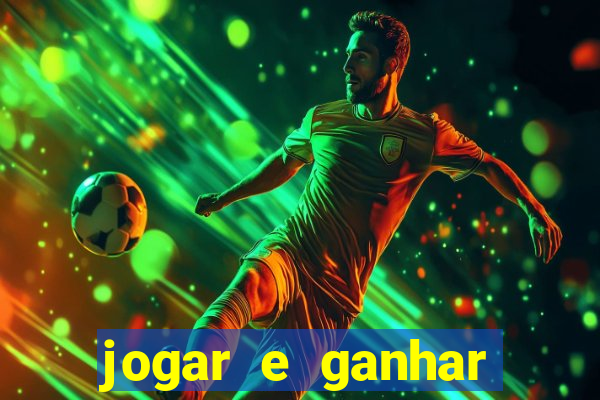 jogar e ganhar dinheiro real