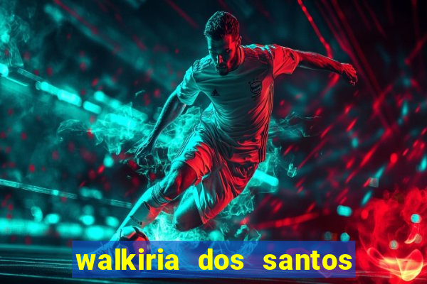 walkiria dos santos esposa de herodoto barbeiro