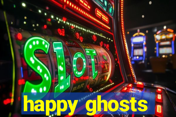 happy ghosts